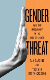 book Gender Threat: American Masculinity in the Face of Change