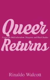 book Queer Returns: Essays on Multiculturalism, Diaspora, and Black Studies