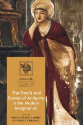 book The Smells and Senses of Antiquity in the Modern Imagination