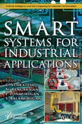 book Smart Systems for Industrial Applications (Artificial Intelligence and Soft Computing for Industrial Transformation)