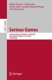 book Serious Games: Joint International Conference, JCSG 2021, Virtual Event, January 12–13, 2022, Proceedings (Lecture Notes in Computer Science)