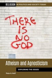 book Atheism and Agnosticism: Exploring the Issues