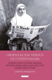 book Orientalism Versus Occidentalism: Literary and Cultural Imaging Between France and Iran Since the Islamic Revolution