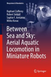 book Between Sea and Sky: Aerial Aquatic Locomotion in Miniature Robots