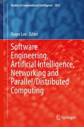 book Software Engineering, Artificial Intelligence, Networking and Parallel/Distributed Computing