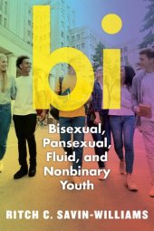 book Bi: Bisexual, Pansexual, Fluid, and Nonbinary Youth