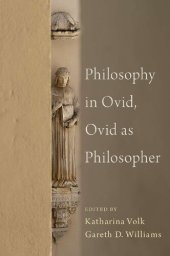 book Philosophy in Ovid, Ovid as Philosopher