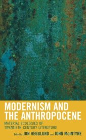 book Modernism and the Anthropocene: Material Ecologies of Twentieth-Century Literature