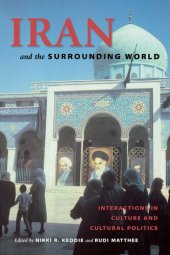 book Iran and the Surrounding World: Interactions in Culture and Cultural Politics