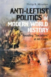 book Anti-Leftist Politics in Modern World History: Avoiding 'Socialism' at All Costs