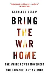 book Bring the War Home: The White Power Movement and Paramilitary America