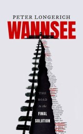 book Wannsee: The Road to the Final Solution