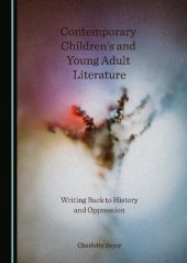 book Contemporary Children's and Young Adult Literature: Writing Back to History and Oppression