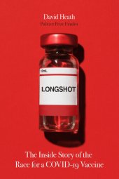 book Longshot: The Inside Story of the Race for a COVID-19 Vaccine