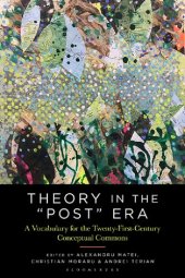 book Theory in the "Post" Era: A Vocabulary for the 21st-Century Conceptual Commons