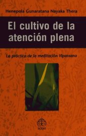 book El cultivo de la atención plena: La práctica de la meditación Vipassana