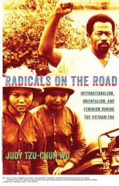 book Radicals on the Road: Internationalism, Orientalism, and Feminism during the Vietnam Era