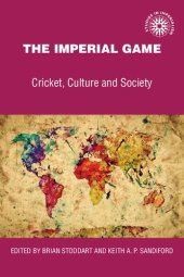 book The Imperial Game: Cricket, Culture and Society