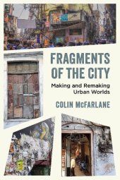 book Fragments of the City: Making and Remaking Urban Worlds