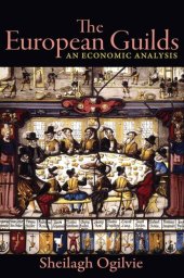 book The European Guilds: an economic analysis