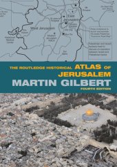 book The Routledge Historical Atlas of Jerusalem: Fourth edition