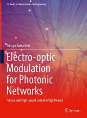 book Electro-optic Modulation for Photonic Networks: Precise and high-speed control of lightwaves (Textbooks in Telecommunication Engineering)