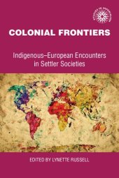 book Colonial Frontiers: Indigenous-European Encounters in Settler Societies