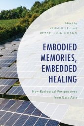 book Embodied Memories, Embedded Healing: New Ecological Perspectives from East Asia