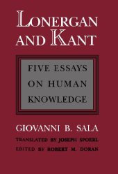 book Lonergan and Kant: Five Essays on Human Knowledge