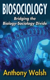 book Biosociology: Bridging the Biology-Sociology Divide