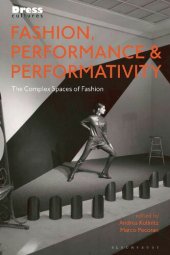 book Fashion, Performance, and Performativity: The Complex Spaces of Fashion