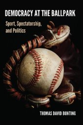 book Democracy at the Ballpark: Sport, Spectatorship, and Politics