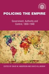 book Policing the Empire: Government, Authority and Control, 1830-1940