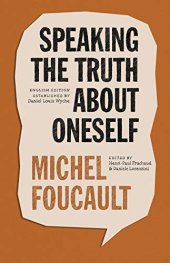 book Speaking the Truth about Oneself: Lectures at Victoria University, Toronto, 1982 (The Chicago Foucault Project)