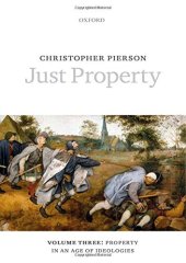 book Just Property: Volume Three: Property in an Age of Ideologies