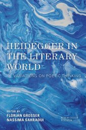 book Heidegger in the Literary World: Variations on Poetic Thinking