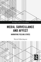 book Media, Surveillance and Affect: Narrating Feeling-States