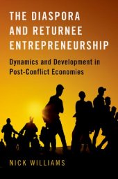 book The Diaspora and Returnee Entrepreneurship: Dynamics and Development in Post-Conflict Economies