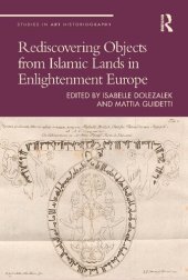 book Rediscovering Objects from Islamic Lands in Enlightenment Europe