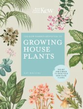 book The Kew Gardener's Guide to Growing House Plants: The art and science to grow your own house plants