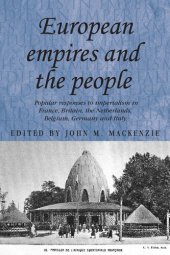 book European Empires and the People: Popular responses to imperialism in France, Britain, the Netherlands, Belgium, Germany and Italy