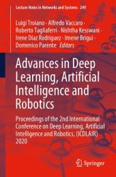 book Advances in Deep Learning, Artificial Intelligence and Robotics: Proceedings of the 2nd International Conference on Deep Learning, Artificial ... 2020 (Lecture Notes in Networks and Systems)