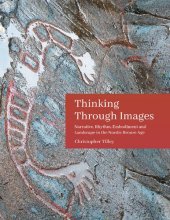 book Thinking Through Images: Narrative, rhythm, embodiment and landscape in the Nordic Bronze Age