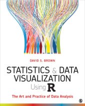 book Statistics and Data Visualization Using R: The Art and Practice of Data Analysis