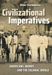 book Civilizational Imperatives: Americans, Moros, and the Colonial World