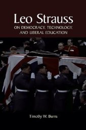 book Leo Strauss on Democracy, Technology, and Liberal Education