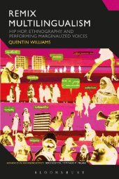 book Remix Multilingualism: Hip Hop, Ethnography and Performing Marginalized Voices