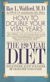 book The 120-Year Diet: How to Double Your Vital Years