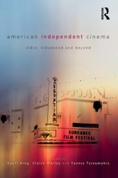 book American Independent Cinema: indie, indiewood and beyond