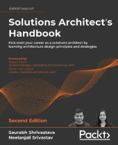book Solutions Architect's Handbook: Kick-start your career as a solutions architect by learning architecture design principles and strategies, 2nd Edition
